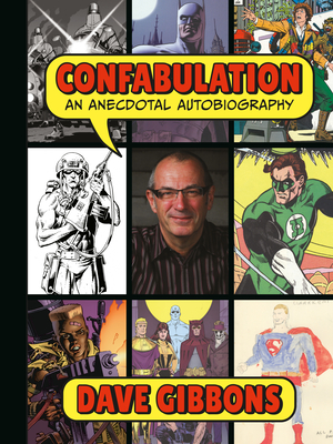 Confabulation: An Anecdotal Autobiography by Dave Gibbons (Gibbons Dave)(Pevná vazba)