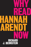 Why Read Hannah Arendt Now? (Bernstein Richard J.)(Paperback)