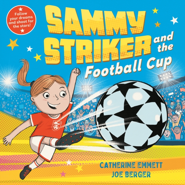 Sammy Striker and the Football Cup - The perfect book to celebrate the Women\'s World Cup (Emmett Catherine)(Paperback / softback)