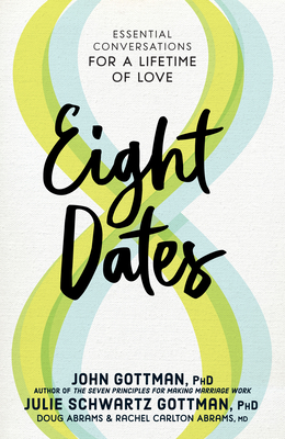 Eight Dates: Essential Conversations for a Lifetime of Love (Gottman John)(Pevná vazba)