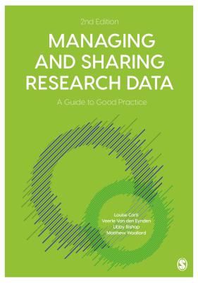 Managing and Sharing Research Data: A Guide to Good Practice (Corti Louise)(Paperback)