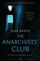Anarchists\' Club - A Leo Stanhope Case (Reeve Alex)(Paperback / softback)
