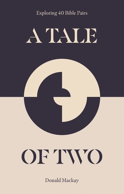 Tale of Two: Exploring 40 Bible Pairs (MacKay Donald)(Paperback)