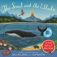 Snail and the Whale: A Push, Pull and Slide Book (Donaldson Julia)(Board book)