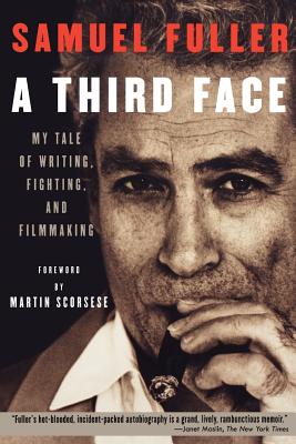 A Third Face: My Tale of Writing, Fighting, and Filmmaking (Fuller Samuel)(Paperback)