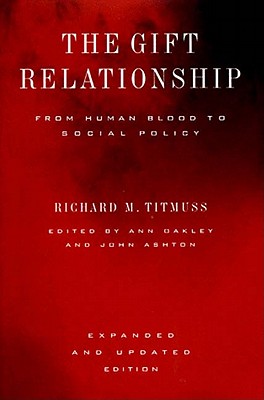 The Gift Relationship: From Human Blood to Social Policy (Titmuss Richard Morris)(Pevná vazba)