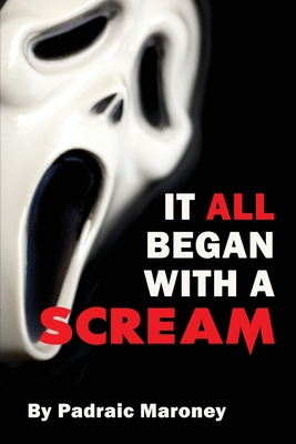 It All Began With A Scream (Maroney Padraic)(Paperback)