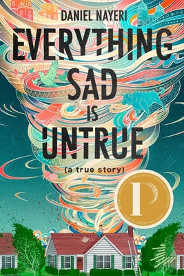 Everything Sad Is Untrue (a True Story) (Nayeri Daniel)(Paperback)