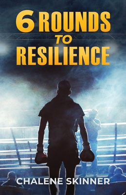 6 Rounds to Resilience (Skinner Chalene)(Paperback)