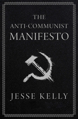 The Anti-Communist Manifesto (Kelly Jesse)(Pevná vazba)