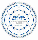 Healing Mandala Pocket Colouring Book - 26 Inspiring Designs for Mindful Meditation and Colouring (Tenzin-Dolma Lisa)(Paperback / softback)