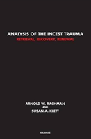 Analysis of the Incest Trauma - Retrieval, Recovery, Renewal (Rachman Arnold W.)(Paperback / softback)