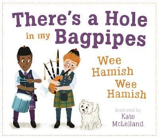 There\'s a Hole in My Bagpipes, Wee Hamish, Wee Hamish (McLelland Kate)(Paperback)