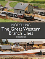 Modelling the Great Western Branch Lines (Ford Chris)(Paperback)