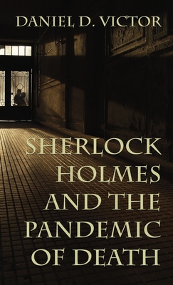 Sherlock Holmes and The Pandemic of Death (Victor Daniel)(Pevná vazba)