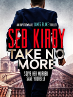 Take No More - A totally gripping action thriller (Kirby Seb)(Paperback / softback)