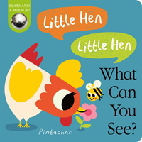 Little Hen! Little Hen! What Can You See? (Hepworth Amelia)(Board book)