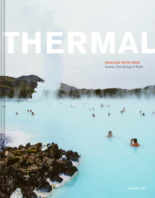 Thermal: Saunas, Hot Springs & Baths (Bro Lindsey)(Pevná vazba)