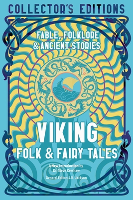 Viking Folk & Fairy Tales: Ancient Wisdom, Fables & Folkore (Jackson J. K.)(Pevná vazba)