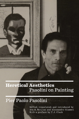 Heretical Aesthetics: Pasolini on Painting (Giammei Alessandro)(Paperback)