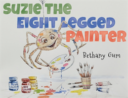 Suzie The Eight Legged Painter (Gum Bethany)(Paperback)