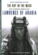 The Boy in the Mask: The Hidden World of Lawrence of Arabia (Benson-Gyles Dick)(Pevná vazba)
