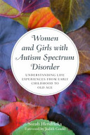 Women and Girls with Autism Spectrum Disorder: Understanding Life Experiences from Early Childhood to Old Age (Hendrickx Sarah)(Paperback)