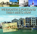 Weymouth & Portland Then Meets Now (Attwooll Maureen)(Pevná vazba)
