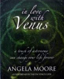 In Love with Venus - A Touch of Astronomy Can Change Your Life Forever (Moore Angela)(Paperback / softback)