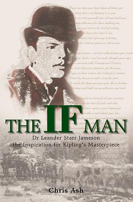 The If Man: Dr Leander Starr Jameson, the Inspiration for Kipling\'s Masterpiece (Ash Chris)(Paperback)