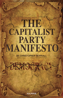 Capitalist Party Manifesto - Defects within our democracy and what we can do to change it! (Morrall Christopher)(Paperback / softback)