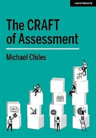 The Craft of Assessment: A Whole School Approach to Assessment of Learning (Chiles Michael)(Paperback)