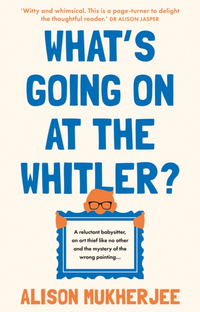 What\'s Going on at the Whitler? (Mukherjee Alison)(Paperback / softback)