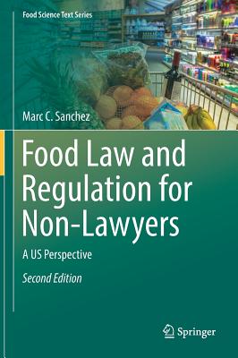 Food Law and Regulation for Non-Lawyers: A Us Perspective (Sanchez Marc C.)(Pevná vazba)