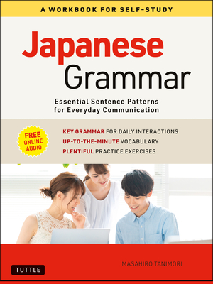 Japanese Grammar: A Workbook for Self-Study: Essential Sentence Patterns for Everyday Communication (Free Online Audio) (Tanimori Masahiro)(Paperback)