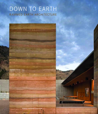 Down to Earth: Rammed Earth Architecture (Asensio Sergio)(Pevná vazba)