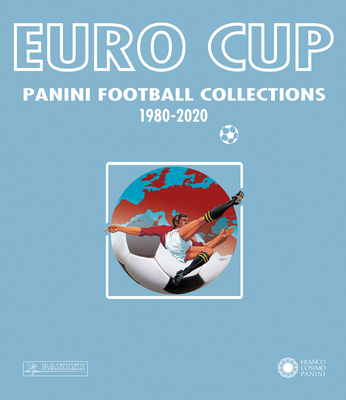 Euro Cup: Panini Football Collection 1980-2020 (Italia Panini)(Paperback)