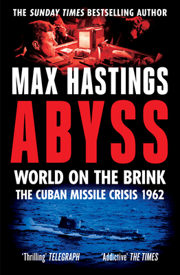 Abyss - World on the Brink, the Cuban Missile Crisis 1962 (Hastings Max)(Paperback / softback)