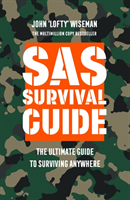 SAS Survival Guide - The Ultimate Guide to Surviving Anywhere (Wiseman John \'Lofty\')(Paperback / softback)
