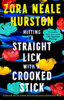 Hitting a Straight Lick with a Crooked Stick (Hurston Zora Neale)(Paperback / softback)