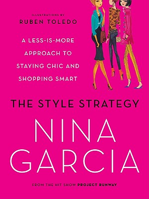 The Style Strategy: A Less-Is-More Approach to Staying Chic and Shopping Smart (Garcia Nina)(Paperback)