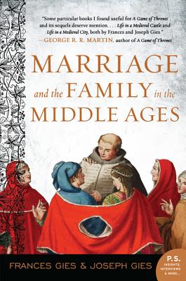 Marriage and the Family in the Middle Ages (Gies Frances)(Paperback)