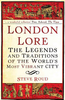 London Lore: The Legends and Traditions of the World\'s Most Vibrant City (Roud Steve)(Paperback)