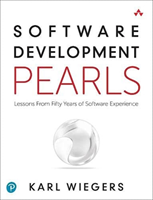Software Development Pearls: Lessons from Fifty Years of Software Experience (Wiegers Karl)(Paperback)