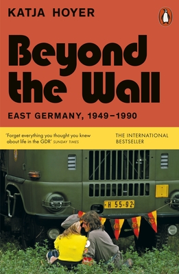 Beyond the Wall - East Germany, 1949-1990 (Hoyer Katja)(Paperback / softback)