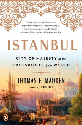 Istanbul: City of Majesty at the Crossroads of the World (Madden Thomas F.)(Paperback)