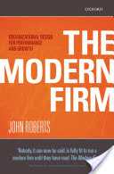 The Modern Firm: Organizational Design for Performance and Growth (Roberts John)(Paperback)