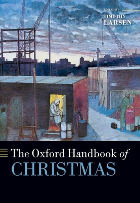 The Oxford Handbook of Christmas (Larsen)(Paperback)