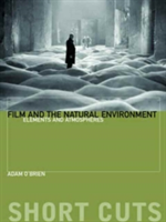 Film and the Natural Environment: Elements and Atmospheres (O\'Brien Adam)(Paperback)