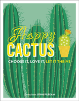 Happy Cactus - Choose It, Love It, Let It Thrive